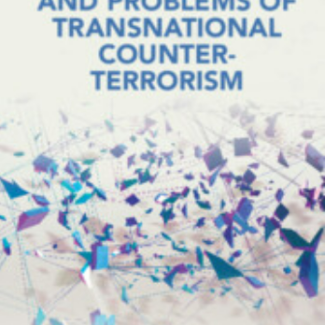 The Practice and Problems of Transnational Counter-Terrorism